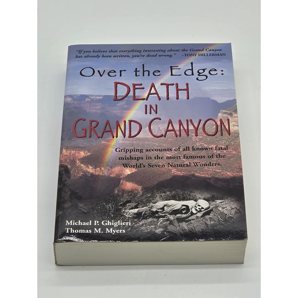 Over the Edge : Death in Grand Canyon by Michael P. Ghiglieri & Thomas M. Myers